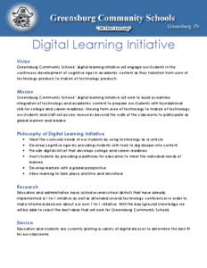 Digital Learning Initiative Vision Greensburg Community Schools’ digital learning initiative will engage our students in the continuous development of cognitive rigor in academic content as they transition from users o