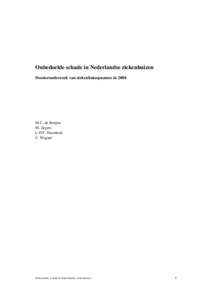 Onbedoelde schade in Nederlandse ziekenhuizen Dossieronderzoek van ziekenhuisopnames in 2004 M.C. de Bruijne M. Zegers L.H.F. Hoonhout