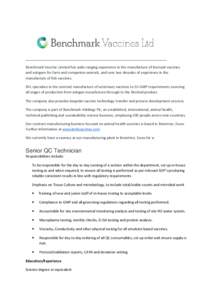 Benchmark Vaccine Limited has wide-ranging experience in the manufacture of licensed vaccines and antigens for farm and companion animals, and over two decades of experience in the manufacture of fish vaccines. BVL speci