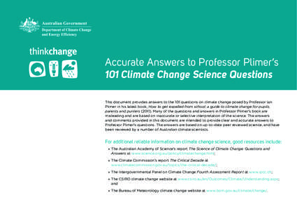 Accurate Answers to Professor Plimer’s 101 Climate Change Science Questions This document provides answers to the 101 questions on climate change posed by Professor Ian Plimer in his latest book, How to get expelled fr