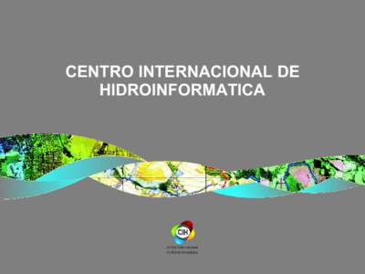 CENTRO INTERNACIONAL DE HIDROINFORMATICA CIH CIH |