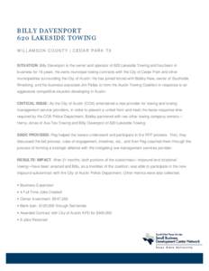 BILLY DAVENPORT 620 LAKESIDE TOWING W ILLAMSON COUNTY | CEDAR PARK TX SITUATION: Billy Davenport is the owner and operator of 620 Lakeside Towing and has been in business for 16 years. He owns municipal towing contracts 