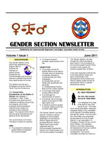 GENDER SECTION NEWSLETTER Published by the Commonwealth Magistrates’ and Judges’ Association Gender Section Volume 1 Issue 1 BACKGROUND The Gender Section of the