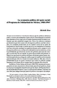 La economía política del gasto social: el Programa de Solidaridad de México, * Michelle Dion AUNQUE LOS ECONOMISTAS Y POLITÓLOGOS PIENSAN que los políticos utilizan su poder y recursos para manipular el gas