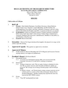 REGULAR MEETING OF THE BOARD OF DIRECTORS KAUAI ISLAND UTILITY COOPERATIVE Held at 4463 Paheʻe Street Līhuʻe, Kauaʻi, Hawaiʻi On June 24, 2014 MINUTES