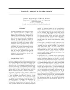 Sensitivity analysis in decision circuits  Debarun Bhattacharjya and Ross D. Shachter Department of Management Science and Engineering Stanford University Stanford, CA 94305, USA