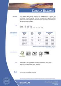 Corolla Damasco description range  Laid papers and boards, certify FSC, made with e.c.f. pulp. The