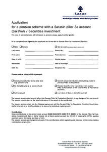 Nachhaltiges Schweizer Private Banking seit[removed]Application for a pension scheme with a Sarasin pillar 3a account (SaraVor) / Securities investment For ease of comprehension, all references to persons always apply to 