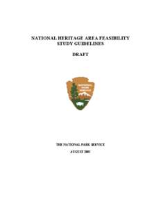 NATIONAL HERITAGE AREA FEASIBILITY STUDY GUIDELINES DRAFT THE NATIONAL PARK SERVICE AUGUST 2003