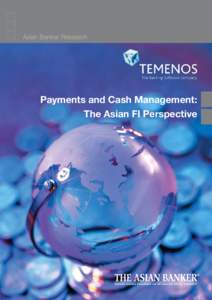 Asian Banker Research  Payments and Cash Management: The Asian FI Perspective  1