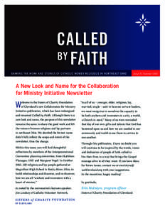 CALLED BY FAITH SHARING THE WORK AND STORIES OF CATHOLIC WOMEN RELIGIOUS IN NORTHE AST OHIO Issue 5 | Summer 2014