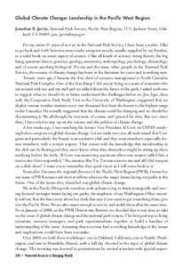 Global Climate Change: Leadership in the Pacific West Region Jonathan B. Jarvis, National Park Service, Pacific West Region, 1111 Jackson Street, Oakland, CA 94607; [removed] For my entire 31 years of service in