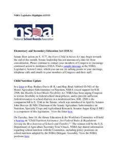 NSBA Legislative HighlightsElementary and Secondary Education Act (ESEA) Senate floor action on S. 1177, the Every Child Achieves Act may begin towards the end of this month. Senate leadership has not announced