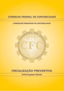 APRESENTAÇÃO O Conselho Federal de Contabilidade, movido pela intenção de conscientizar, permanentemente, os contabilistas para o melhor cumprimento do seu dever profissional e, ainda, pretendendo minimizar o númer