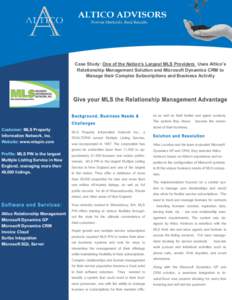 Case Study: One of the Nation’s Largest MLS Providers Uses Altico’s Relationship Management Solution and Microsoft Dynamics CRM to Manage their Complex Subscriptions and Business Activity es as well as their broker a