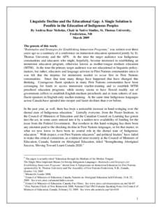 Linguistic Decline and the Educational Gap: A Single Solution is Possible in the Education of Indigenous Peoples By Andrea Bear Nicholas, Chair in Native Studies, St. Thomas University, Fredericton, NB March 2009 The gen