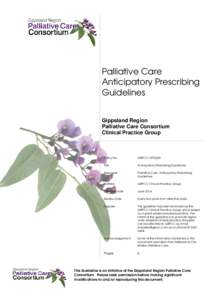 Palliative Care Anticipatory Prescribing Guidelines Gippsland Region Palliative Care Consortium Clinical Practice Group