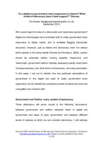 “Is a digital era government more responsive to citizens? What model of democracy does it best support?” Discuss Tim Davies () September 2010 Who would reject the idea of a democratic 