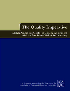 AAC&U | i  The Quality Imperative Match Ambitious Goals for College Attainment with an Ambitious Vision for Learning