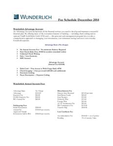 Fee Schedule December 2014 Wunderlich Advantage Account An Advantage Account incorporates all the financial services you need to develop and maintain a successful financial plan. By offering many of the convenient featur