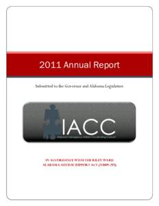 2011 Annual Report Submitted to the Governor and Alabama Legislature IN ACCORDANCE WITH THE RILEY WARD ALABAMA AUTISM SUPPORT ACT (#[removed])