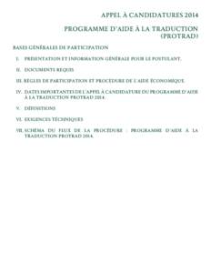 APPEL À CANDIDATURES 2014 PROGRAMME D’AIDE À LA TRADUCTION (PROTRAD) BASES GÉNÉRALES DE PARTICIPATION I.	 PRÉSENTATION ET INFORMATION GÉNÉRALE POUR LE POSTULANT. II.	 DOCUMENTS REQUIS