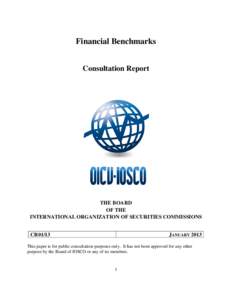 Financial Benchmarks Consultation Report THE BOARD OF THE INTERNATIONAL ORGANIZATION OF SECURITIES COMMISSIONS