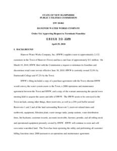 STATE OF NEW HAMPSHIRE PUBLIC UTILITIES COMMISSION DW[removed]HANOVER WATER WORKS COMPANY Order Nisi Approving Request to Terminate Franchise O R D E R N O. 25,096