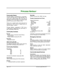 Princess Harbour Community Status Boundary  Princess Harbour is positioned on a small peninsula on the east shore of Lake Winnipeg. The
