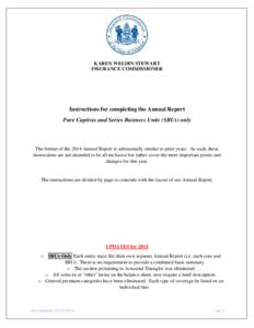 KAREN WELDIN STEWART INSURANCE COMMISSIONER Instructions for completing the Annual Report Pure Captives and Series Business Units (SBUs) only