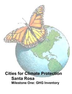Cities for Climate Protection Santa Rosa Milestone One: GHG Inventory Table of Contents Executive Summary