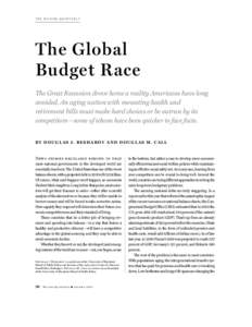 T H E W I L S O N Q U A R T E R LY  The Global Budget Race The Great Recession drove home a reality Americans have long avoided. An aging nation with mounting health and