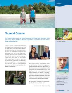 EVENTS  Tausend Ozeane Für «Tausend Ozeane» wurde der Thuner Filmemacher Luki Frieden nach «November» (2003) zum zweiten Mal mit dem Berner Filmpreis ausgezeichnet und etabliert sich damit als feste Grösse im Schwe