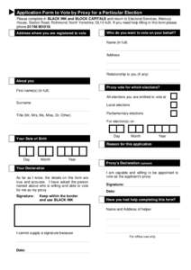 Application Form to Vote by Proxy for a Particular Election Please complete in BLACK INK and BLOCK CAPITALS and return to Electoral Services, Mercury House, Station Road, Richmond, North Yorkshire, DL10 4JX. If you need 