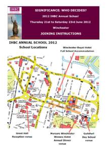 SIGNIFICANCE: WHO DECIDES? 2012 IHBC Annual School Thursday 21st to Saturday 23rd June 2012 Winchester  JOINING INSTRUCTIONS