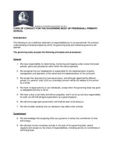 Adopted by Frizinghall Governing Body Jan[removed]CODE OF CONDUCT FOR THE GOVERNING BODY OF FRIZINGHALL PRIMARY SCHOOL Introduction The following is not a definitive statement of responsibilities but is concerned with the 