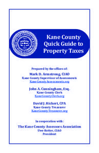 Kane	County	 Quick	Guide	to	 Property	Taxes Prepared	by	the	of ices	of: