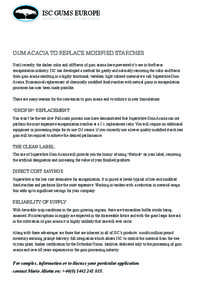 ISC GUMS EUROPE I n g e n u I t y S ta b I l I t y C o m p e t e n C e GUM ACACIA TO REPLACE MODIFIED STARCHES Until recently, the darker color and off flavor of gum acacia have prevented it’s use in the flavor encapsu