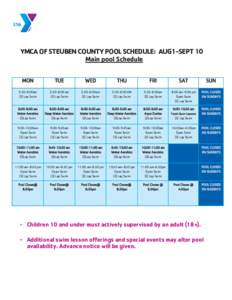 YMCA OF STEUBEN COUNTY POOL SCHEDULE: AUG1-SEPT 10 Main pool Schedule MON  TUE