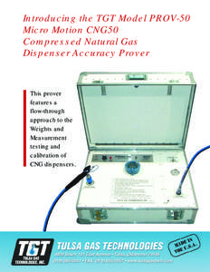 Introducing the TGT Model PROV-50 Micro Motion CNG50 Compressed Natural Gas Dispenser Accuracy Prover  This prover