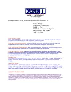 KARE 11 INTERNSHIP INFORMATION Please place all initial calls and send application forms to: Kathy Koepp Internship Coordinator KARE 11 TV