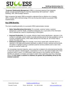 Building Relationships for Business and Personal Success “Customer Relationship Management (CRM) is a business approach that integrates people, process and technology to maximize relationships with customers” – Bar