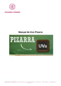 Manual de Uso Pizarra  Universidad de Valladolid – Plaza de Santa Cruz, 8 – 47002 Valladolid –   -  www.uva.es Pizarra es una aplicación que permite envío de notific