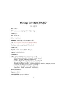 Package ‘gWidgets2RGtk2’ July 2, 2014 Type Package Title Implementation of gWidgets2 for RGtk2 package Version[removed]Date[removed]