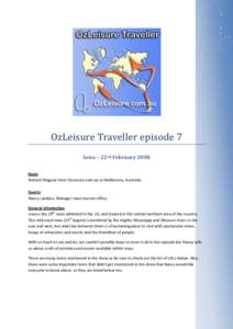 OzLeisure Traveller episode 7 Iowa – 22nd February 2008 Hosts Richard Maguire from OzLeisure.com.au in Melbourne, Australia Guests Nancy Landess, Manager Iowa tourism office.