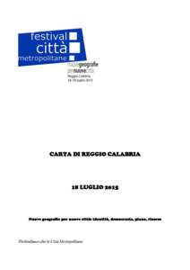 CARTA DI REGGIO CALABRIA  18 LUGLIO 2015 Nuove geografie per nuove città: identità, democrazia, piano, risorse