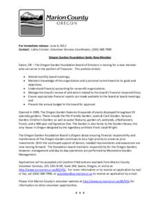 For immediate release:  June 6, 2012  Contact:  Cathy Crocker, Volunteer Services Coordinator, (503) 588‐7990    Oregon Garden Foundation Seeks New Member    Salem, OR – The Oregon Garden