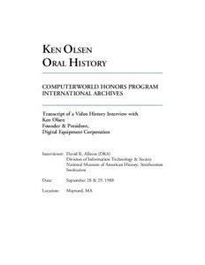 KEN OLSEN ORAL HISTORY COMPUTERWORLD HONORS PROGRAM