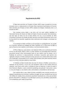 Regulamento da RIPD  A Rede Ibero-americana de Proteção de Dados (RIPD) surge na sequência do acordo alcançado entre os representantes de 14 países ibero-americanos, participantes no Encontro Ibero-americano de Prot