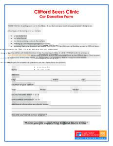 Clifford Beers Clinic Car Donation Form THANK YOU for donating your car to the Clinic. It is a fast and easy (and very appreciated!) thing to do. Advantages of donating your car include: •